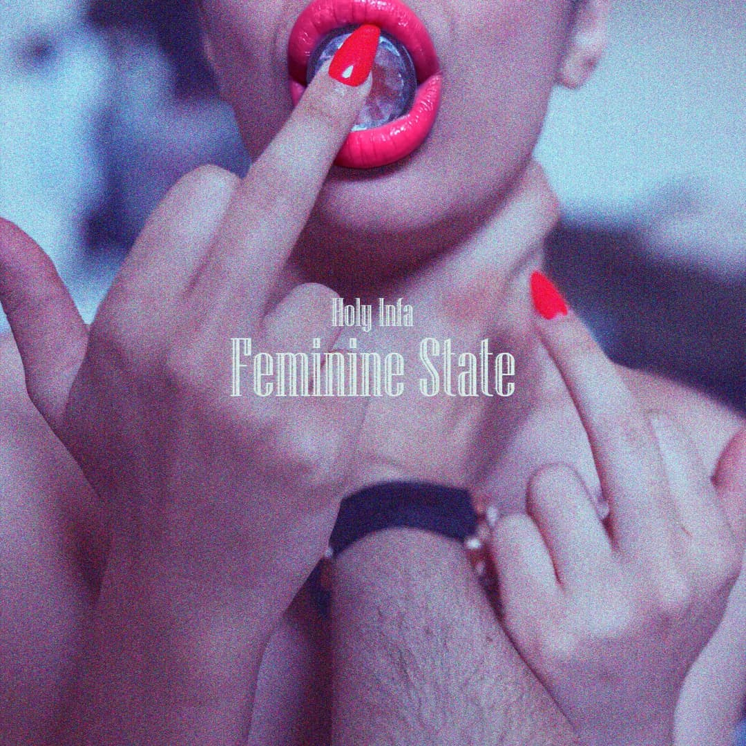 Feminine State - Holy Infa Music