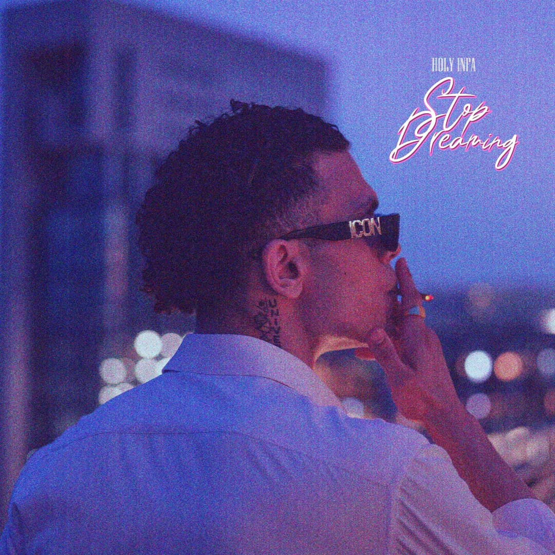 Stop Dreaming - Holy Infa Music